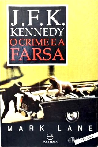 Kennedy: O Crime E A Farsa