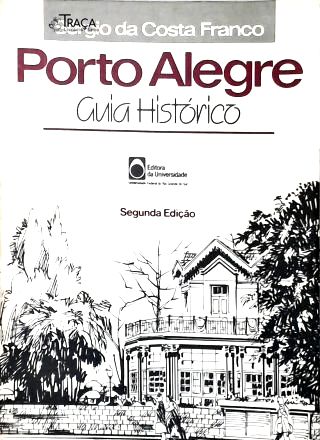 Porto Alegre: Guia Histórico