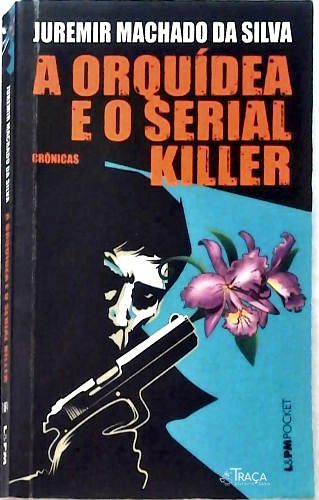 A Orquídea E O Serial Killer