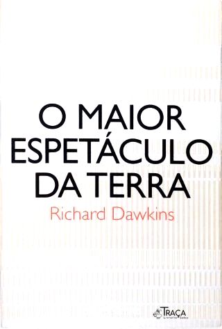 O Maior Espetáculo Da Terra: As Evidências da Evolução