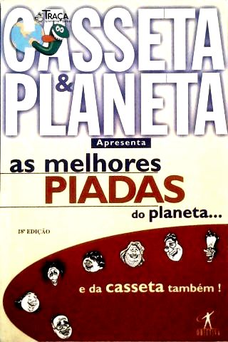 As Melhores Piadas Do Planeta... E Da Casseta Também!