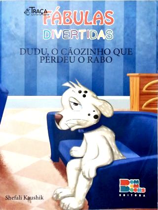 Fábulas Divertidas: Dudu, o Cãozinho que Perdeu o Rabo