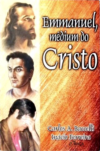 Emmanuel, Médium do Cristo