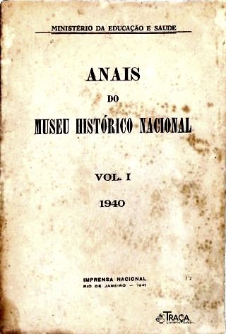 Anais do Museu Histórico Nacional - Vol. 1