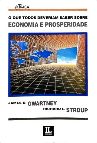O Que Todos Deveriam Saber sobre Economia e Prosperidade