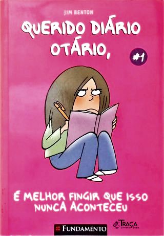 Querido Diário Otário, É Melhor Fingir Que Isso Nunca Aconteceu