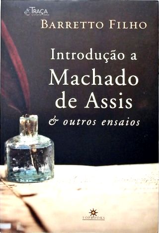 Introdução a Machado de Assis e outros ensaios