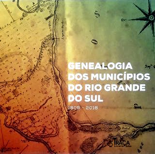 Genealogia Dos Municípios do Rio Grande do Sul