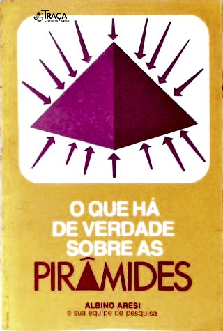 O que há de verdade sobre as Pirâmides