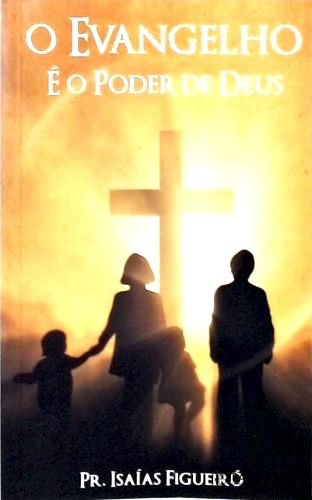 O Evangelho É O Poder De Deus