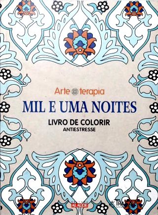 Mil E Uma Noites: Livro De Colorir Antiestresse