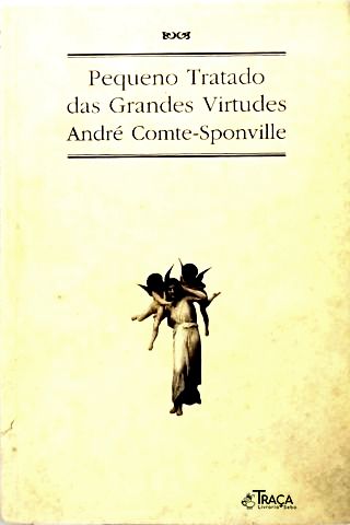 Pequeno Tratado Das Grandes Virtudes