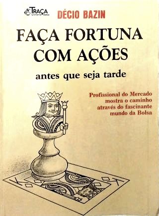 Faça Fortuna Com Ações, Antes Que Seja Tarde