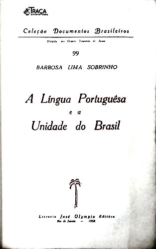 A Língua Portuguesa e a Unidade do Brasil