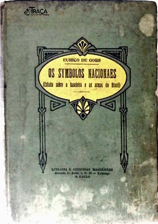 Os Symbolos Nacionaes (Estudo sobre a bandeira e as armas do Brasil)
