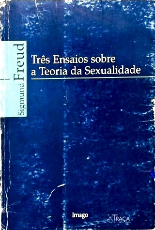 Três Ensaios Sobre A Teoria Da Sexualidade