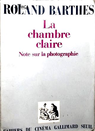 La Chambre Claire: Note sur la Photographie