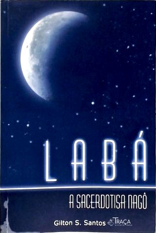 Labá: a Sacerdotisa Nagô