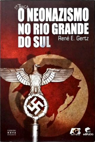 O Neonazismo No Rio Grande Do Sul