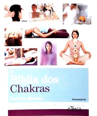 A Bíblia Dos Chakras