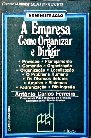 A Empresa: Como Organizar E Dirigir