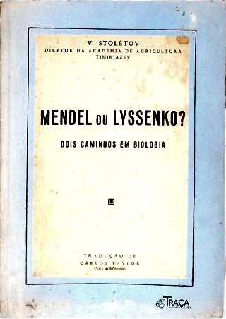 Mendel Ou Lyssenko? Dois Caminhos Em Biologia