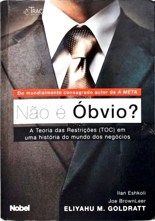Não É Óbvio? a Teoria das Restrições (TOC) em uma história do mundo dso Negócios