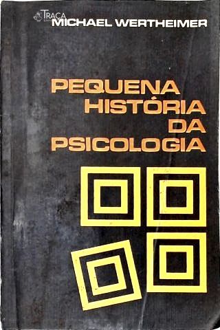 Pequena História da Psicologia