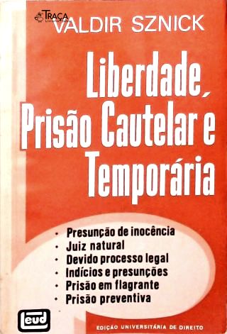 Liberdade, Prisão Cautelar e Temporária