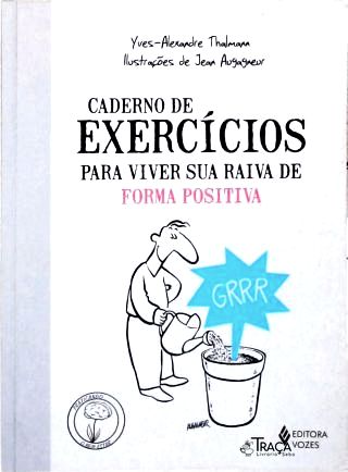 Caderno De Exercícios Para Viver Sua Raiva De Forma Positiva