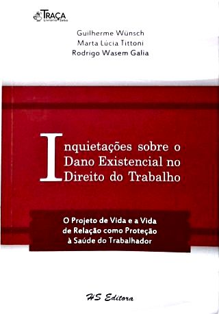 Inquietações sobre o Dano Existencial no Direito do Trabalho