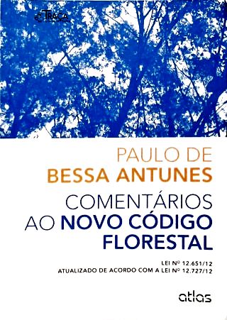 Comentário ao Novo Código Florestal: Lei Nº 12.651/12