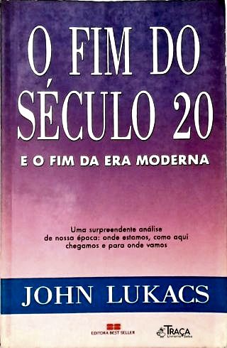 O Fim Do Século 20 E O Fim Da Era Moderna