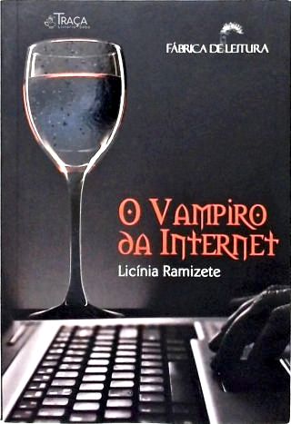 O Vampiro Da Internet