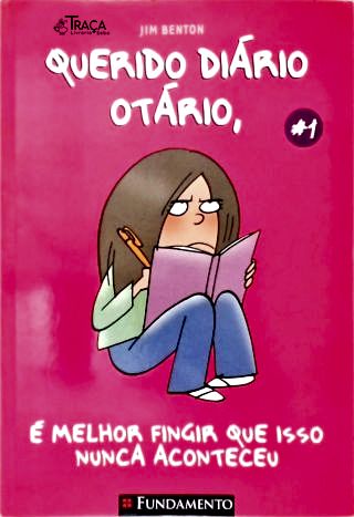 Querido Diário Otário, É Melhor Fingir Que Isso Nunca Aconteceu