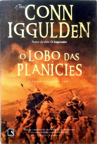 O lobo das planícies - O Conquistador - Vol. 1