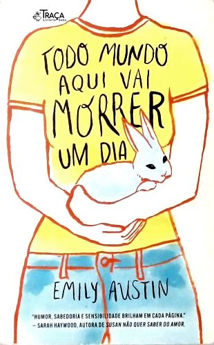 Todo mundo aqui vai morrer um dia