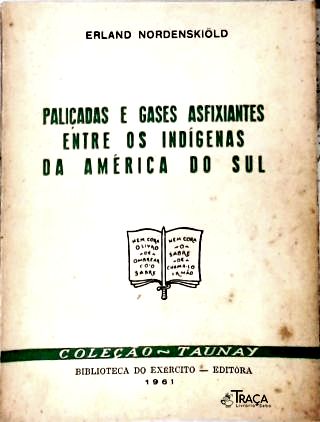 Paliçadas e Gases Asfixiantes entre os Indígenas da América do Sul