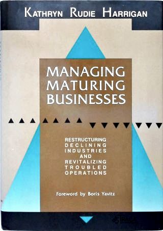 Managing Maturing Businesses