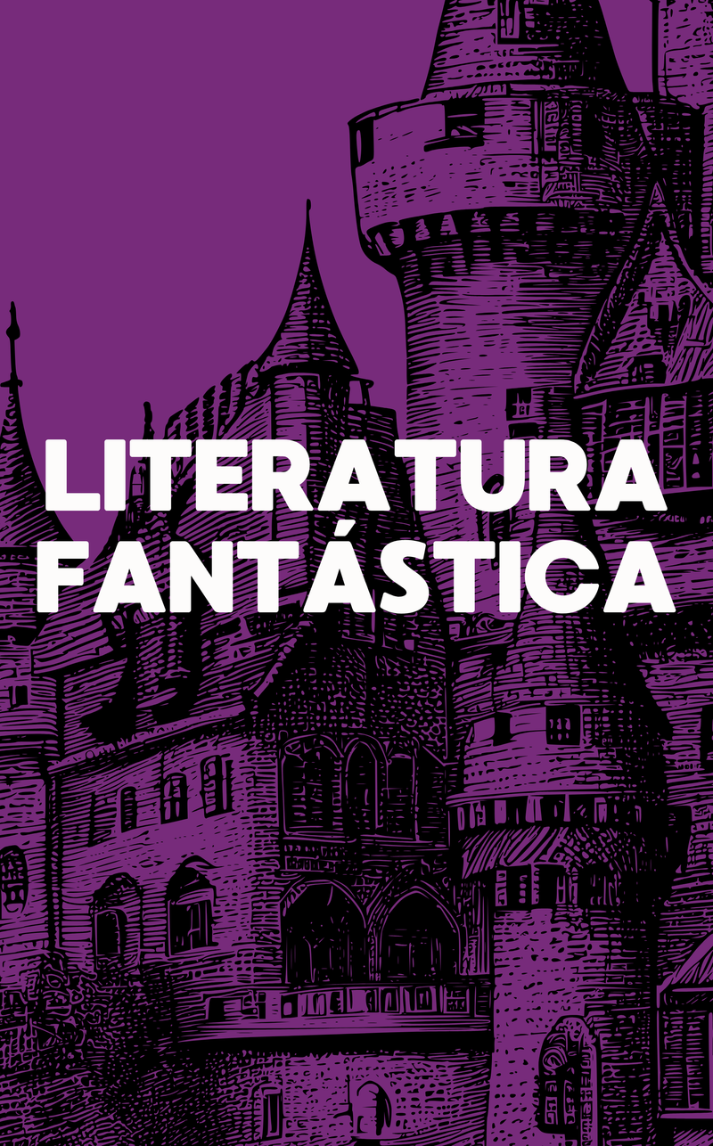 LITERATURA FANTÁSTICA