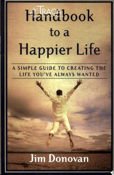 Handbook To a Happier Life