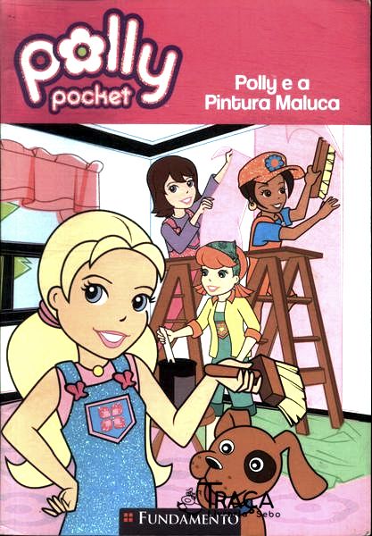 Polly Pocket: Polly E A Pintura Maluca
