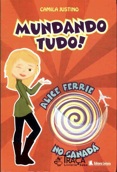 Mundando Tudo! : Alice Ferrie No Canadá
