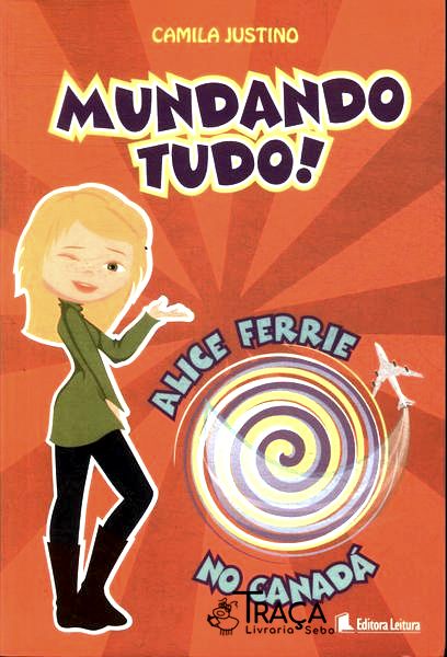 Mundando Tudo! : Alice Ferrie No Canadá