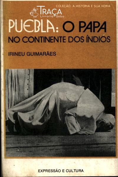 Puebla: o Papa No Continente dos Índios