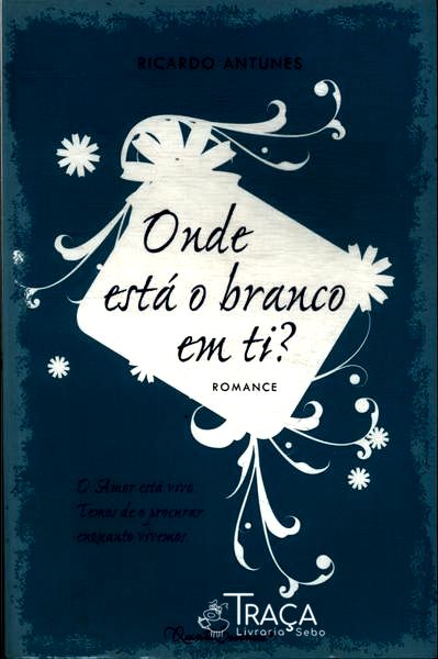 Onde Está O Branco Em Ti?