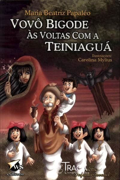 Vovô Bigode Às Voltas com a Teiniaguá