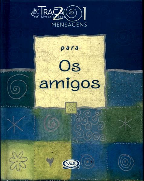 201 Mensagens Para Os Amigos