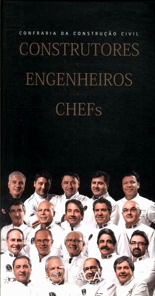 Construtores, Engenheiros, Chefs