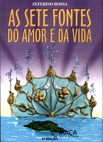 As Sete Fontes Do Amor E Da Vida
